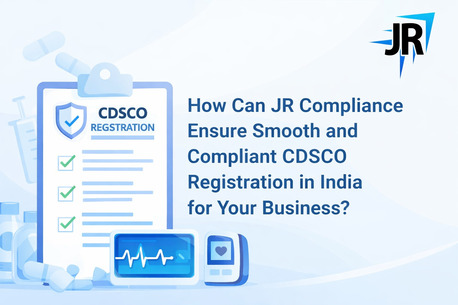Mumbai, Business, How Can JR Compliance Ensure Smooth And Compliant CDSCO Registration In India For Your Bus