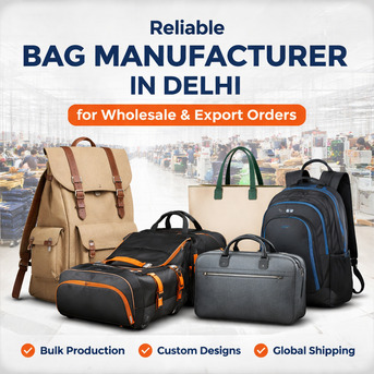 New Delhi, Businesses For Sale, Reliable Bag Manufacturer In Delhi For Wholesale & Export Orders