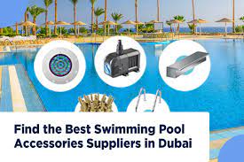 Dubai, Marketing, Swimming Pool Products Supplier In Dubai