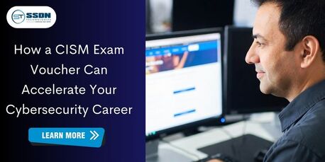 Chennai, Lessons Offered, How A CISM Exam Voucher Can Accelerate Your Cybersecurity Career