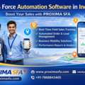 Sales Force Automation Software In India &ndash; Driving Smarter Sales With PROXIMA SFA