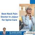 Best Neck Pain Doctor In Jaipur For Spine Care