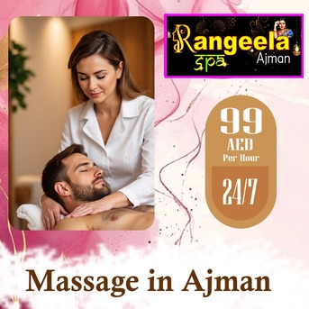 Ajman, Health, Visit Rangeela Massage Center Ajman &mdash; Experience The Evolution Of Massages In Ajman