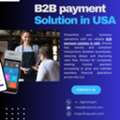 Efficient B2B Payment Solution In USA For Smooth Transactions