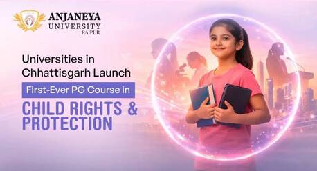 Mumbai, Education, Universities In Chhattisgarh Launch First-Ever PG Course In Child Rights & Protection