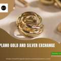 Trusted Plano Gold And Silver Exchange | Fair Prices & Secure Deals