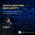The Ultimate Security For Data Centers In KSA & GCC