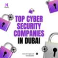 Trusted Top Cyber Security Companies In Dubai For Network & Data Safety