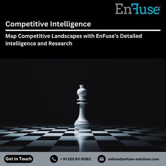 Mumbai, Marketing, Map Competitive Landscapes With EnFuse&rsquo;s Detailed Intelligence And Research