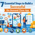 7 Essential Steps To Build A Successful On-Demand Clone App