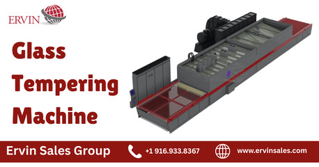 New York, Machinery, Top Benefits Of Using A Glass Tempering Machine In Modern Glass Manufacturing