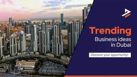 Dubai, Business, 41 Best Business Ideas In Dubai In 2026 | Shuraa Tax