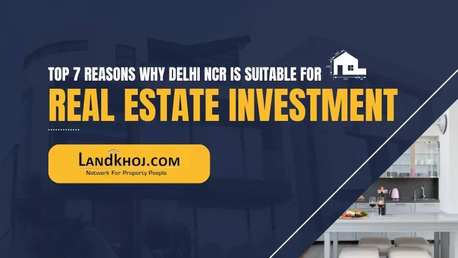 New Delhi, Real Estate, Why Delhi NCR Is One Of The Best Regions For Real Estate Investment