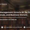 Wealth Management Victoria BC For Families, Professionals, And Business Owners