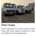 We Are Supplying All Over Saud With Water And Disel Tanker For Rent And We Supply Water