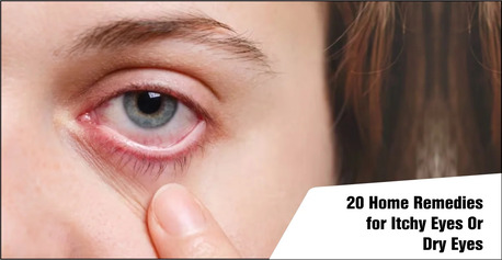 Mumbai, Health, 20 Home Remedies For Itchy Eyes Or Dry Eyes