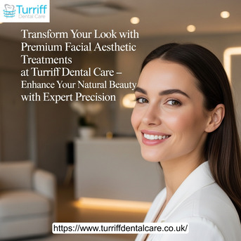London, Dental, Transform Your Look With Premium Facial Aesthetic Treatments At Turriff Dental Care
