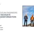 Hire Petroleum Engineers Who Can Navigate Digital Transformation In Energy