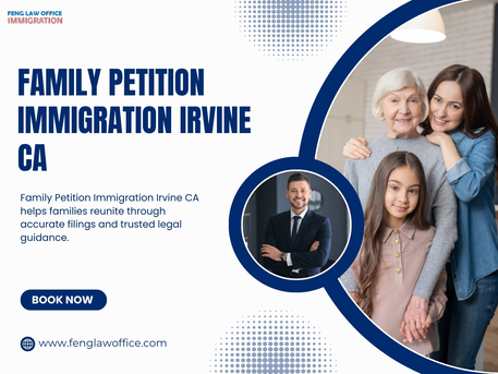 New York, Immigration, Trusted Family Petition Immigration Lawyer In Irvine CA For Reuniting Families