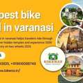 Ancient City Travel With Cheapest Bike Rental In Varanasi Adventure 2026