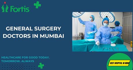 Mumbai, Health, General Surgery Doctors In Mumbai  | Fortis Healthcare