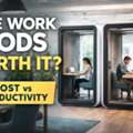 Are Work Pods Worth The Investment?