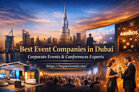 Dubai, Events, Best Event Companies In Dubai Corporate Events & Conference Experts