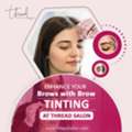 Enhance Your Brows With Brow Tinting At Thread Salon