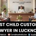Best Child Custody Lawyer In Lucknow