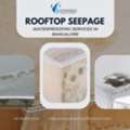 Rooftop Seepage Waterproofing Services In Bangalore