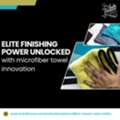Elite Finishing Power Unlocked With Microfiber Towel Innovation