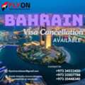 We Are  Offering To Cancel Your Bahrain Visa.