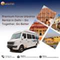 Force Urbania On Rent In Delhi For Family And Corporate Trips