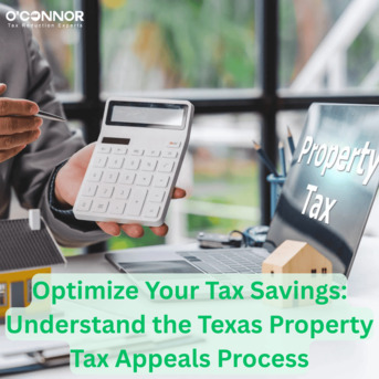 Houston, Real Estate, Optimize Your Tax Savings: Understand The Texas Property Tax Appeals Process