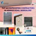 Top Waterproofing Contractors In Hennur Road, Bangalore
