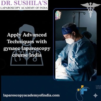 Mumbai, Health, Apply Advanced Techniques With Gynaec Laparoscopy Course India