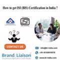 How To Get ISI (BIS) Certification In India? &ndash; Brand Liaison