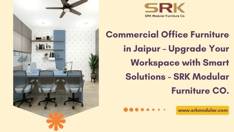 Jaipur, Furniture, Commercial Office Furniture In Jaipur &ndash; Upgrade Your Workspace With Smart Solutions