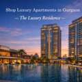 Shop Luxury Apartments In Gurgaon &ndash; The Luxury Residence