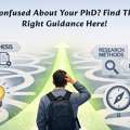Confused About Your PhD? Find The Right Guidance Here!