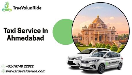 Ahmedabad, Travel, True Value Ride - Ahmedabad Taxi Booking Service