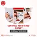 Certified Registered Notary In Singapore Help