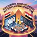Build Powerful Mobile Applications With Egypt&rsquo;s Best Development Teams