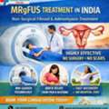 MRgFUS Treatment In India &ndash; Non Surgical Fibroid Treatment