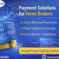 Payment Processing For Forex Brokers | Secure Cross-Border Solutions