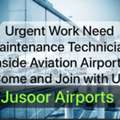 URGENT NEED Maintenance Technician At Aviation Jusoor