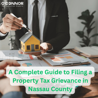 New York, Real Estate, A Complete Guide To Filing A Property Tax Grievance In Nassau County