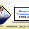 Grab A Verified Hospital Procurement Email List Leads List For Your Campaigns