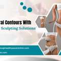 Enhance Natural Contours With Advanced Body Sculpting Solutions