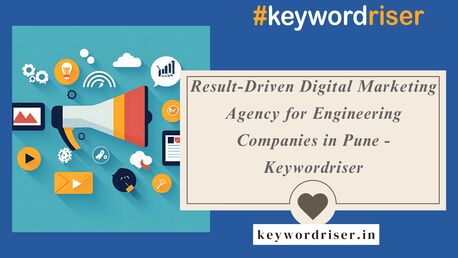 Pune, Marketing, Result-Driven Digital Marketing Agency For Engineering Companies In Pune - Keywordriser